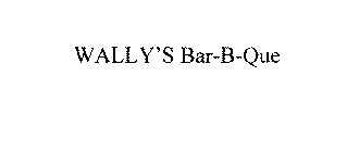 WALLY'S BAR-B-QUE