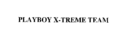 PLAYBOY X-TREME TEAM