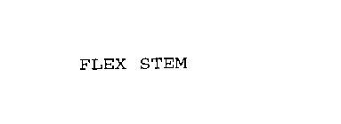 FLEX STEM