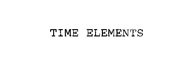 TIME ELEMENTS