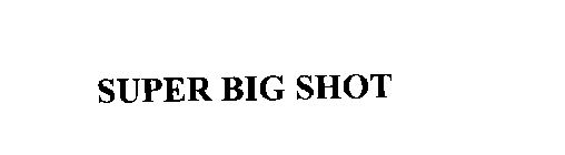 SUPER BIG SHOT