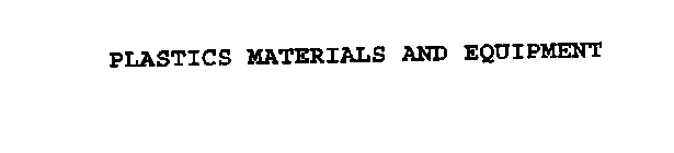 PLASTICS MATERIALS AND EQUIPMENT