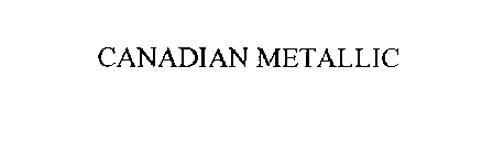 CANADIAN METALLIC