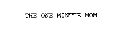 THE ONE MINUTE MOM