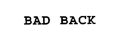 BAD BACK