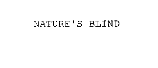NATURE'S BLIND