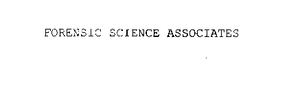 FORENSIC SCIENCE ASSOCIATES