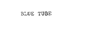 BLUE TUBE