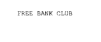 FREE BANK CLUB