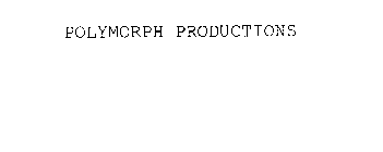 POLYMORPH PRODUCTIONS