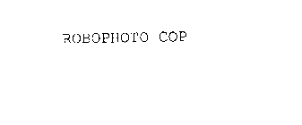 ROBOPHOTO COP