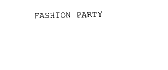 FASHION PARTY