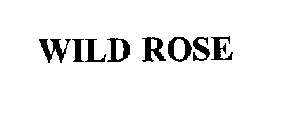 WILD ROSE