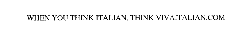 WHEN YOU THINK ITALIAN, THINK VIVAITALIAN.COM