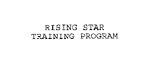 RISING STAR TRAINING PROGRAM
