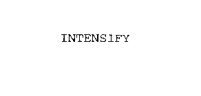 INTENSIFY