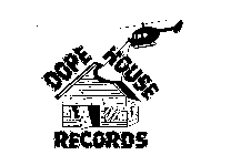 DOPE HOUSE RECORDS