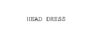 HEAD DRESS