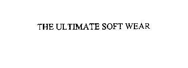 THE ULTIMATE SOFT WEAR
