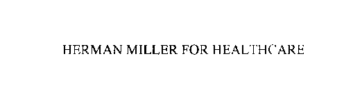 HERMAN MILLER FOR HEALTHCARE