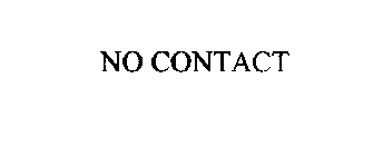 NO CONTACT