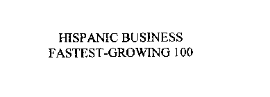 HISPANIC BUSINESS FASTEST-GROWING 100