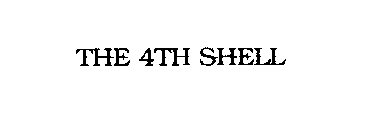 THE 4TH SHELL