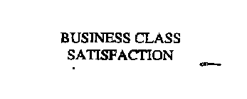 BUSINESS CLASS SATISFACTION