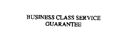 BUSINESS CLASS SERVICE GUARANTEE