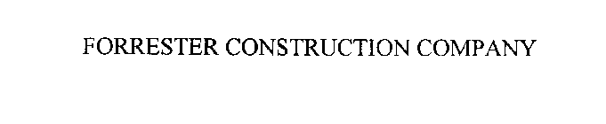 FORRESTER CONSTRUCTION COMPANY