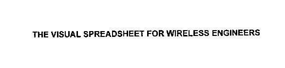THE VISUAL SPREADSHEET FOR WIRELESS ENGINEERS