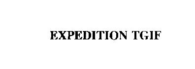EXPEDITION TGIF