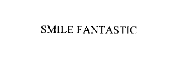 SMILE FANTASTIC