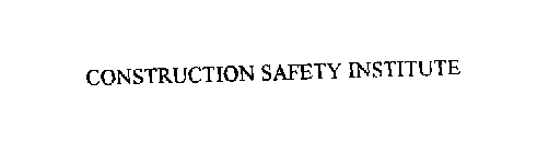 CONSTRUCTION SAFETY INSTITUTE