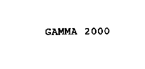GAMMA 2000