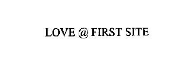 LOVE @ FIRST SITE