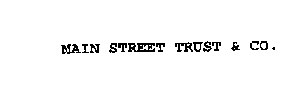 MAIN STREET TRUST & CO.