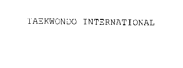 TAEKWONDO INTERNATIONAL