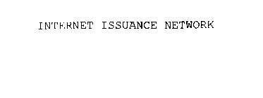 INTERNET ISSUANCE NETWORK