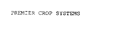 PREMIER CROP SYSTEMS