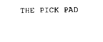 THE PICK PAD
