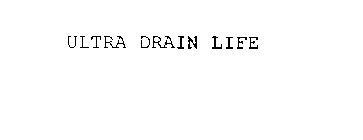 ULTRA DRAIN LIFE