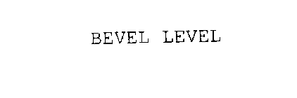 BEVEL LEVEL