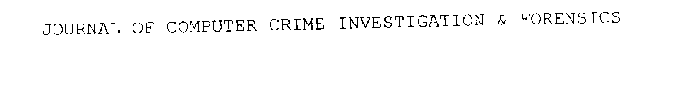 JOURNAL OF COMPUTER CRIME INVESTIGATION & FORENSICS