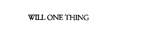 WILL ONE THING