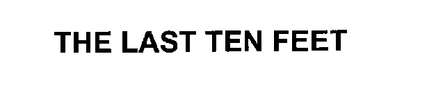 THE LAST TEN FEET