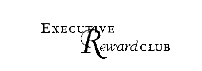 EXECUTIVE REWARD CLUB