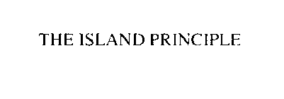 THE ISLAND PRINCIPLE