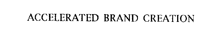 ACCELERATED BRAND CREATION
