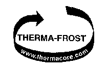 THERMA-FROST WWW.THERMACORE.COM